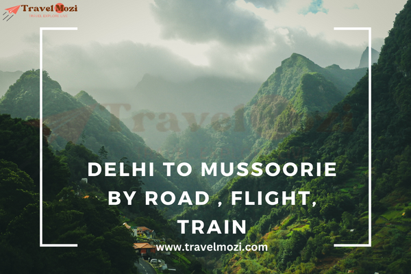 Delhi to Mussoorie Distance