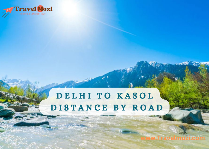 Delhi to Kasol distance